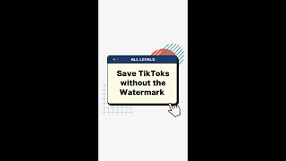 SAVE TIKTOKS WITHOUT WATERMARK LOGO