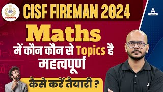 CISF Fireman 2024 | Maths Important Topics & Preparation Strategy | How to Prepare for CISF Fireman