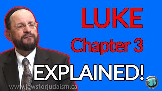 Luke 3 - So Many Bloopers! - Rabbi Michael Skobac explains - 1786