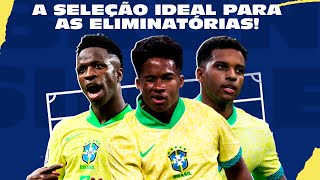 ENDRICK TITULAR DO BRASIL? | MONTAMOS A SELEÇÃO IDEAL PARA AS ELIMINATÓRIAS!