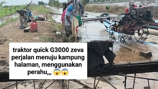 traktor quick zeva perjalan menuju kampung halaman menggunakan perahu,,, 😱😱