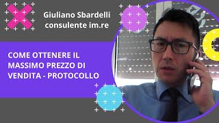 Come vendere casa al miglior prezzo e in tempi brevi, il mio protocollo di vendita immobiliare.