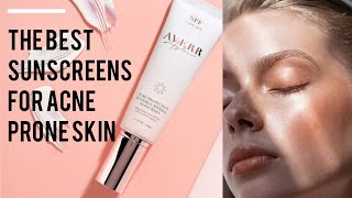 The BEST Sunscreens for Acne Prone Skin!