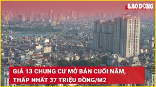 Giá 13 chung cư mở bán cuối năm, thấp nhất 37 triệu đồng/m2 | Báo Lao Động