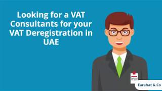 Looking For A VAT Consultants for VAT Deregistration in UAE