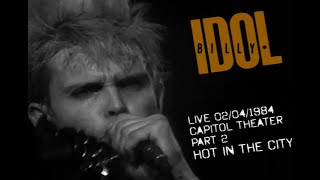 BILLY IDOL LIVE AT THE CAPITOL THEATER 1984 - PART 14 - HOT IN THE CITY (REMASTERED SOUND)