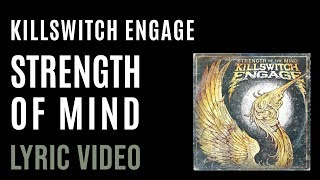 Killswitch Engage - Strength of the Mind (LYRICS)