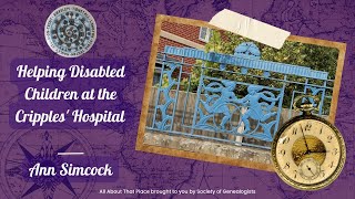 Helping Disabled Children at the Cripples' Hospital - Ann Simcock