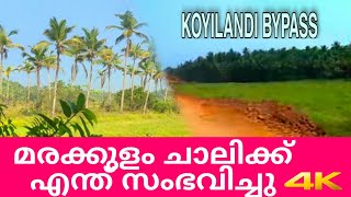 Koyilandy Bypass Marakkulam Chali before and now see the work progress