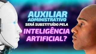 Ainda vale a pena trabalhar como Auxiliar administrativo?