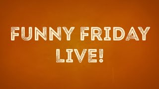 Funny Friday Live! (Declaring Our Independence from Memes!)