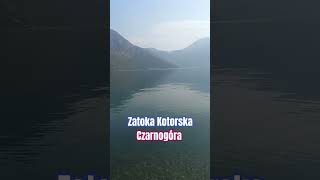 Zatoka Kotorska - Czarnogóra #czarnogóra  #morze  #podróże