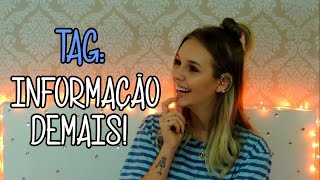 TAG: INFORMAÇÃO DEMAIS!