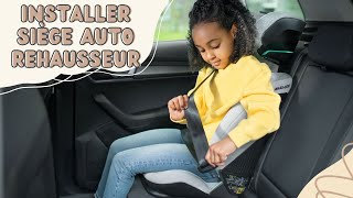 INSTALLER UN SIÈGE AUTO REHAUSSEUR AVEC CEINTURE DE SÉCURITÉ