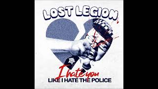 Lost Legion - I Hate You Like I Hate The Police EP (2022) FULL ALBUM