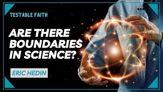 Are There Boundaries in Science? | Testable Faith