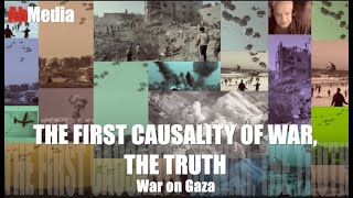 THE FIRST CASUALTY OF WAR, THE TRUTH