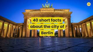 40 short facts about Berlin #berlin #facts