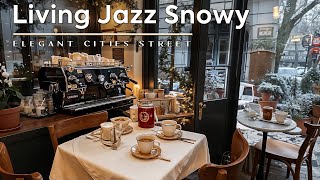 Living Jazz Snowy ~ Мягкая джазовая музыка с элегантными улицами городов зимой 🎶☕