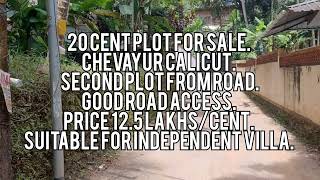 20 cent plot for sale. Chevayur Calicut.Price 12.5 lakhs/cent. @completeproperties