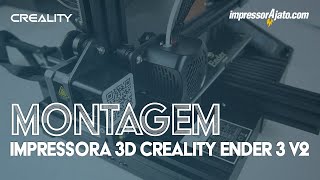 IMPRESSORA 3D CREALITY ENDER 3 V2 | MONTAGEM