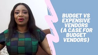 BUDGET VS EXPENSIVE VENDORS (A CASE FOR BUDGET VENDOR)