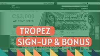 Tropez Casino How to Sign-Up & Bonuses