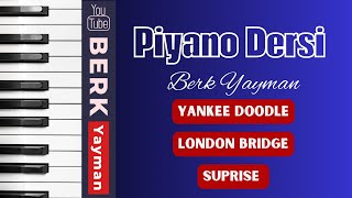 Piyano Dersi 6 Yankee & London & Suprise