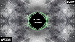 Teleport-X - Estación Lunar [UNIVACK] #progressivehouse