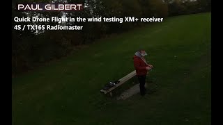 07.11.21 Quick Windy Drone Flight testing the XM+ receiver - 4S / TX16S Radiomaster @GilboRC