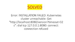 Error: INSTALLATION FAILED: Kubernetes cluster unreachable: Get "http://localhost:8080/version?