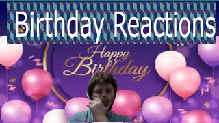 BIRTHDAY REACTIONS STREAM