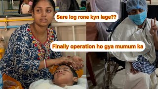 Finally operation ho gya mumum ka😭Sare log kyn rone lage 👀itni choti bachi bahot seh li #vlog