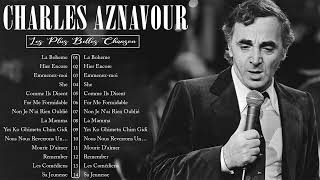 Charles Aznavour Meilleures Chansons 2023 - Charles Aznavour Les Grandes Chansons 2023