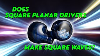 SQUARE PLANAR DRIVER makes Square Waves? Kinera Pandamon 2.0