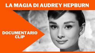 La Magia di Audrey Hepburn | Documentario | Clip #2