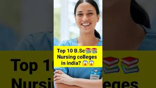 Top 10 B.Sc Nursing colleges in india 2024 || #shorts #viral #bscnursing #college