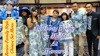 Birthday Party Cc Media di Mercure Convention Centre Ancol-Review Family Style Chinese Set Menu