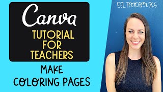 Canva Tutorial for Teachers // How to Create Coloring Sheets with Canva