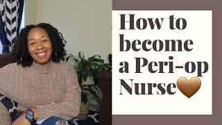 🤍How to become a Peri-op Nurse🤍