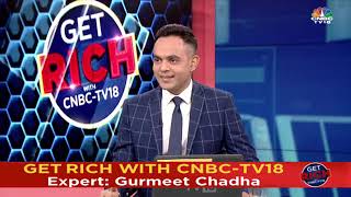 Get Rich With CNBC-TV18: Gurmeet Chadha