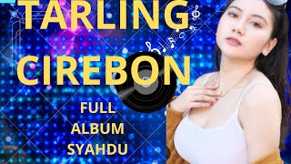 TARLING CIREBON POPULER FULL ALBUM BEST OF TARLING SYAHDU BANGET!!!!