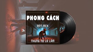 MCK - PHONG CÁCH - Nhưng nó lạ lắm (Quên luôn bản gốc)