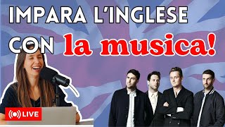 LIVE LESSON: Impariamo l'inglese con la MUSICA!