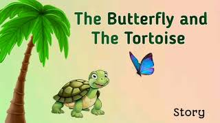 The butterfly and the tortoise story l story in English l one minute story l animals short story l