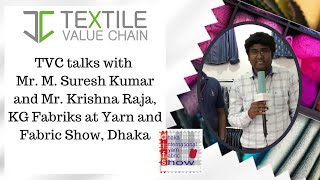 TVC talks with Mr. M. Suresh Kumar and Mr. Krishna Raja, KG Fabriks at Yarn and Fabric Show, Dhaka