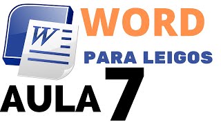 WORD para leigos ! Aula 07 - FINAL!!!