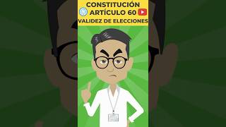 MÉXICO - CONSTITUCIÓN - ARTÍCULO 60 - VALIDEZ DE ELECCIONES #EstoEsLoQueSomos