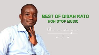 BEST OF DISAN KATO GOSPEL NON STOP MUSIC 2024 | Thank you Lord, Okusiima Ruhanga ..