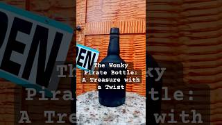 The Wonky Pirate Bottle: A Treasure with a Twist #pirates #blackglass #antiquebottles #bottles